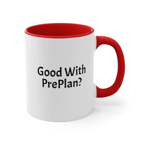 Good With PrePlan? Accent Coffee Mug, 11oz - Image 19